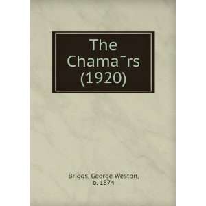    The ChamaÌrs (1920) George Weston, b. 1874 Briggs Books