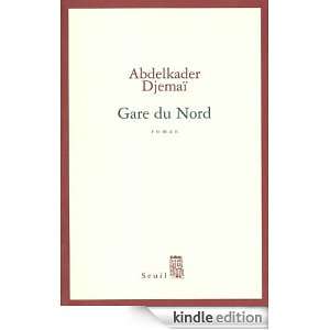 Gare du Nord (French Edition) Abdelkader Djemaï  Kindle 