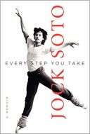   Every Step You Take A Memoir by Jock Soto 