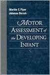 Motor Assessment of the Developing Infant, (0721643078), Martha Piper 