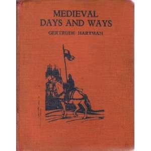  Medieval Days and Ways Gertrude Hartman Books