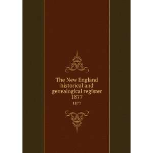  and genealogical register. 1877 Henry F. (Henry Fritz Gilbert 