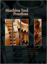 Machine Tool Practices, (0130334472), Richard R. Kibbe, Textbooks 