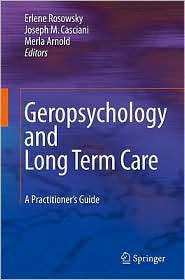 Geropsychology and Long Term Care A Practioners Guide, (0387726462 