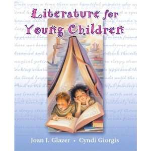  By Joan I. Glazer, Cyndi Giorgis Literature for Young 