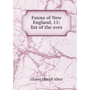   of New England, 11 list of the aves Glover Morrill Allen Books