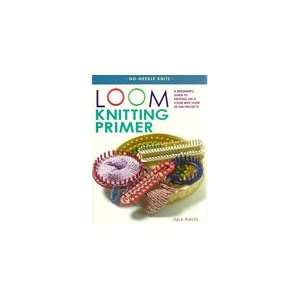  Loom Knitting Primer Arts, Crafts & Sewing