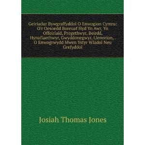   Enwogrwydd Mwen Ystyr Wladol Neu Grefyddol Josiah Thomas Jones Books