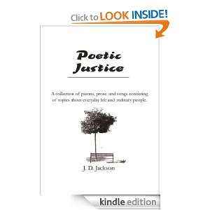 Poetic Justice A collection of poems, prose, and songs consisting of 