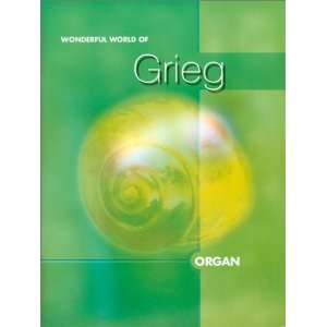  Wonderful World of Grieg   Organ (9781840038705) Books