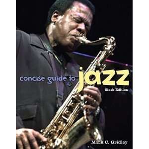   Guide to Jazz   Text [[6th (sixth) Edition]] Mark C Gridley Books