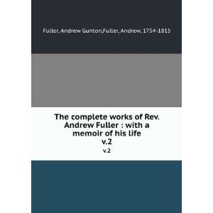   his life. v.2 Andrew Gunton,Fuller, Andrew, 1754 1815 Fuller Books