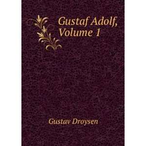  Gustaf Adolf, Volume 1 Gustav Droysen Books