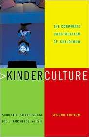 Kinderculture The Corporate Construction Of Childhood, (0813391547 