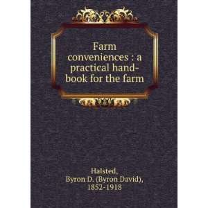   conveniences Byron D. (Byron David), 1852 1918, comp Halsted Books