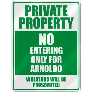   PROPERTY NO ENTERING ONLY FOR ARNOLDO  PARKING SIGN