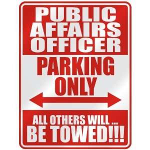 PUBLIC AFFAIRS OFFICER PARKING ONLY  PARKING SIGN OCCUPATIONS
