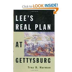  Lees Real Plan at Gettysburg [Hardcover] Troy D. Harman Books