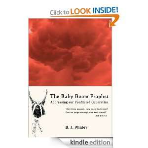 The Baby Boom Prophet Addressing our Conflicted Generation B Winley 