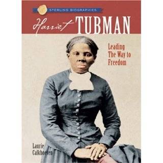 Sterling Biographies Harriet Tubman Leading the Way to Freedom by 