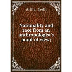   and race from an anthropologists point of view; Arthur Keith Books