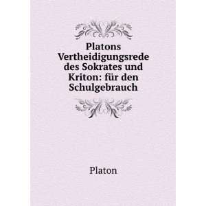   des Sokrates und Kriton fÃ¼r den Schulgebrauch Plato Books