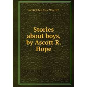   about boys, by Ascott R. Hope Ascott Robert Hope Moncrieff Books