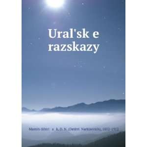  UralskÄ­e razskazy (in Russian language) D. N 
