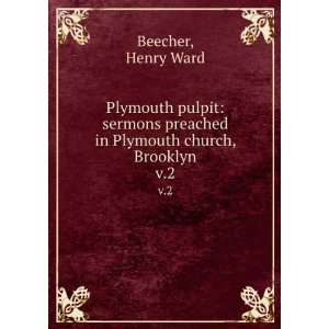   preached in Plymouth church, Brooklyn. v.2 Henry Ward Beecher Books