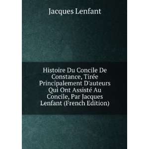   AssistÃ© Au Concile, Par Jacques Lenfant (French Edition) Jacques