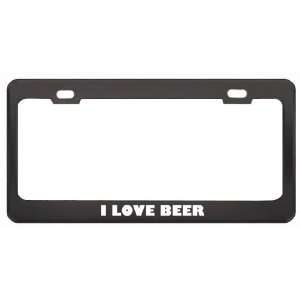 Love Beer Food Eat Drink Metal License Plate Frame Holder Border Tag