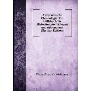   und Astronomen (German Edition) Walter Friedrich Wislicenus Books