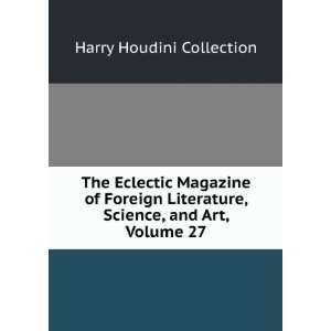   , Science, and Art, Volume 27 Harry Houdini Collection Books