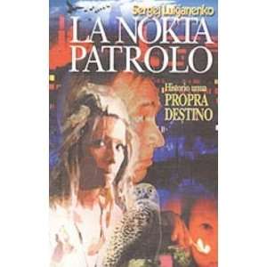  La nokta patrolo. Historio unia. Propra destino. Nochnoi 