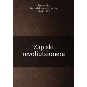  Zapiski revoliutsionera (in Russian language) Petr 