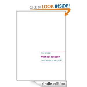 Michael Jackson Mord, Selbstmord oder Unfall? (German Edition) Julia 