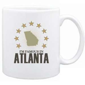    New  I Am Famous In Atlanta  Georgia Mug Usa City
