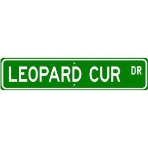  Leopard Cur STREET SIGN ~ High Quality Aluminum ~ Dog 