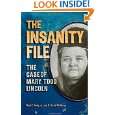 The Insanity File The Case of Mary Todd Lincoln by Mark E. Neely Jr 