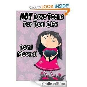 NOT Love Poems For Real Life Romi Moondi, Romi Moondi  