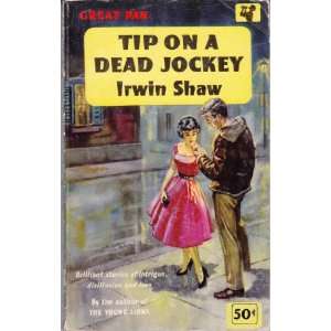  Tip on a Dead Jockey, and Other Stories Irwin Shaw Books
