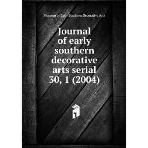   serial. 30, 1 (2004) Museum of Early Southern Decorative Arts Books