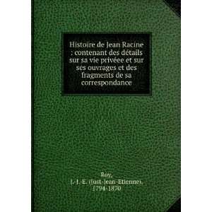   sa correspondance J. J. E. (Just Jean Etienne), 1794 1870 Roy Books