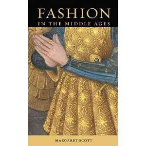    Fashion in the Middle Ages [Hardcover] Margaret Scott Books