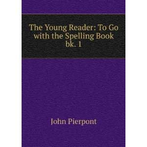   Reader To Go with the Spelling Book. bk. 1 John Pierpont Books