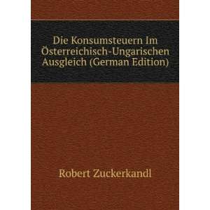    Ungarischen Ausgleich (German Edition) Robert Zuckerkandl Books