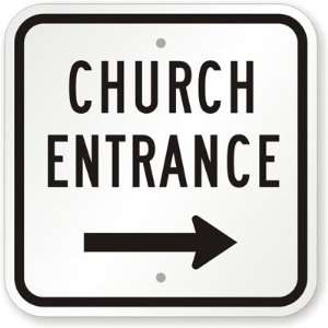 Church Entrance (with Right Arrow) High Intensity Grade Sign, 12 x 12 