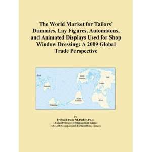  The World Market for Tailors Dummies, Lay Figures, Automatons 