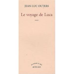  Le voyage de Luca Jean Luc Outers Books