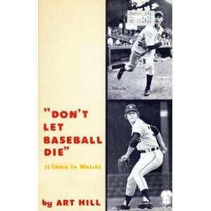   Let Baseball Die (I Came to Watch) (9780932212146) Art Hill Books